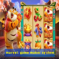 marvel: game maker system